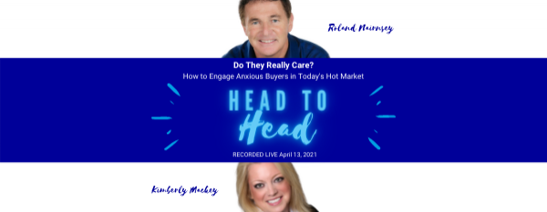 Head-to-Head with Roland Nairnsey: Engaging Anxious Buyers in Today’s Hot Market