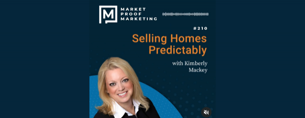 Selling Homes Predictably with Kimberly Mackey, Guest Speaker