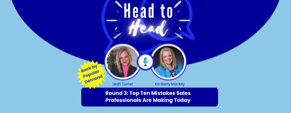 Head-to-Head: Round 3–The Top 10 Mistakes Sales Professionals Make Today