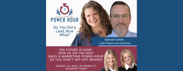 Sales and Marketing Power Hour: So, You Got a Lead, Now What?