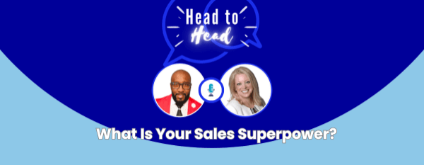 Head-to-Head: What Is Your Sales Super Power?