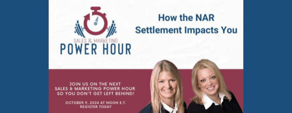 Sales and Mareting Power Hour: How the NAR Settlement Impacts You