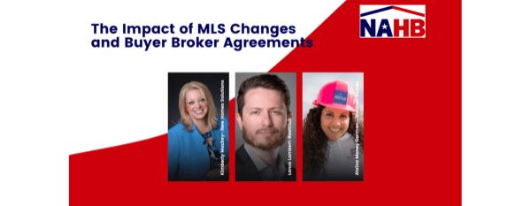 NAHB Webinar: The Impact of MLS Changes and Buyer Broker Agreements