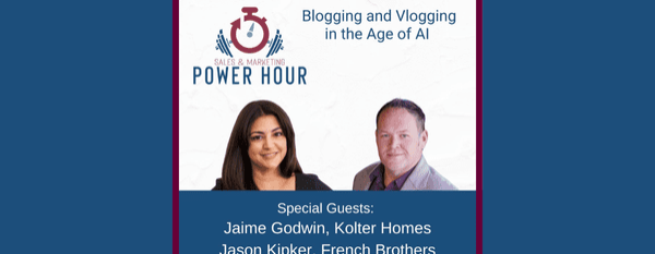 Sales and Marketing Power Hour: Blogging and Vlogging in the Age of AI
